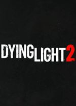 消逝的光芒2(Dying Light 2)PC中文版