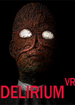 精神错乱VR(Delirium VR)PC版