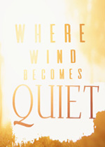 风静之地(Where Wind Becomes Quiet)PC版