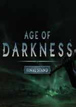 黑暗纪元四面楚歌(Age of Darkness: Final Stand)PC破解版