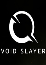 虚空杀手(Void Slayer)PC破解版