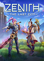 穹顶：最后的城市(Zenith: The Last City)PC破解版