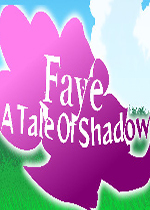 费伊：影子的故事(Faye: A Tale of Shadow)PC破解版