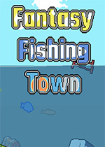梦想钓鱼小镇(Fantasy Fishing Town)PC中文版