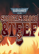 战锤40K:Shootas Blood&Teef