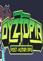 Dyztopia后人类RPG游戏下载|Dyztopia：后人类RPG (Dyztopia: Post-Human RPG)PC版
