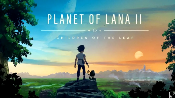 电影式解谜冒险神作续篇《Planet of Lana II》试玩版2月11日上线,3月5日全平台发售!